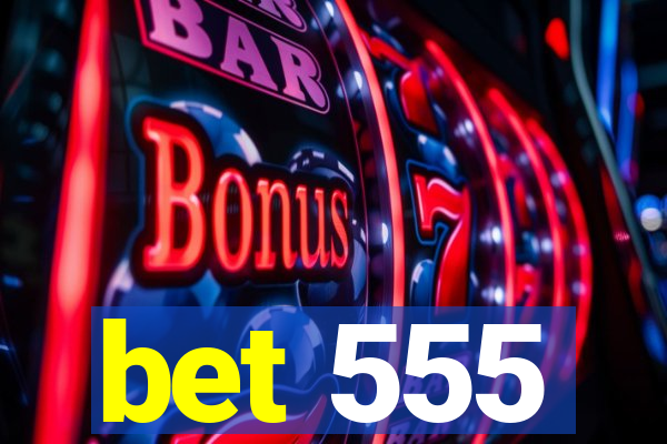 bet 555